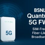 BSNL Quantum 5G FWA India’s SIM-Free 5G Broadband