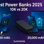 ‘Best Power Banks (2025) – 10,000 mAh vs 20,000 mAh – TechWithNK