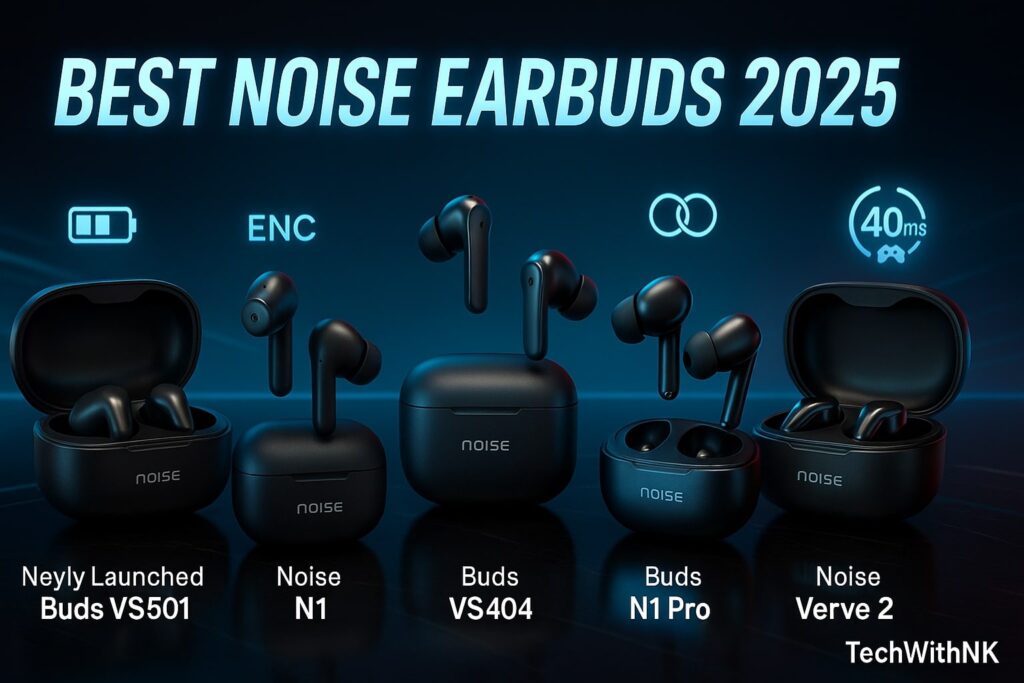 Best Noise Earbuds 2025 – TechWithNK