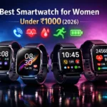 Best Smartwatch for Women Under 1000 in India – Top Picks