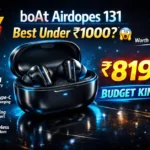 boAt Airdopes 131 Review – Best Under ₹1000