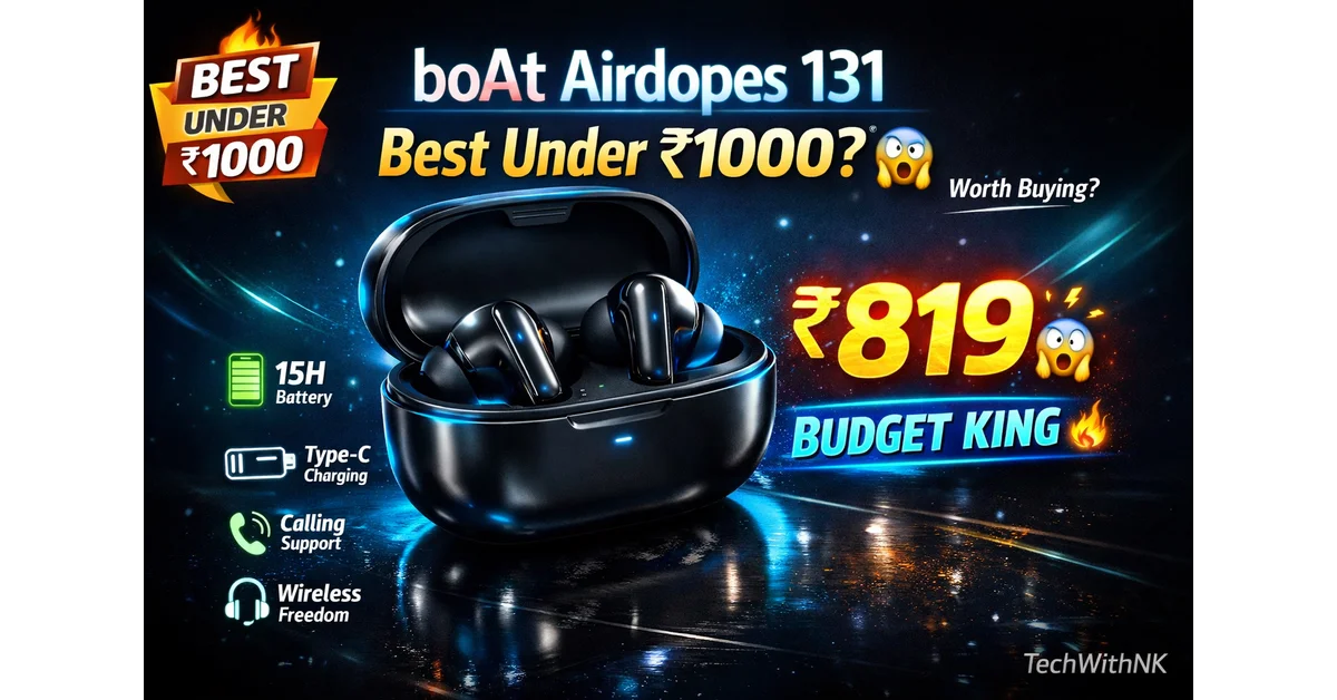boAt Airdopes 131 Review – Best Under ₹1000